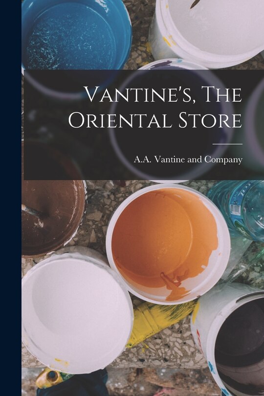 Front cover_Vantine's, The Oriental Store