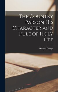 Front cover_The Country Parson His Character and Rule of Holy Life