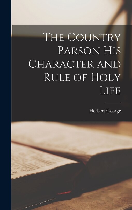 Front cover_The Country Parson His Character and Rule of Holy Life