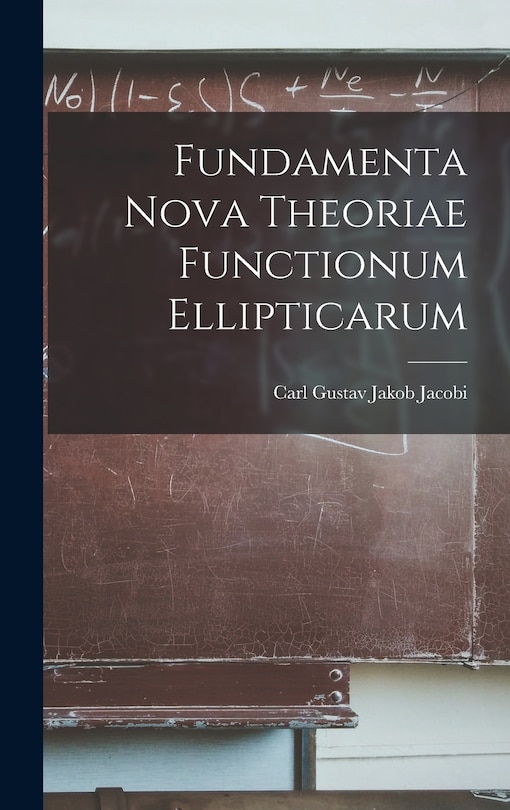 Front cover_Fundamenta Nova Theoriae Functionum Ellipticarum