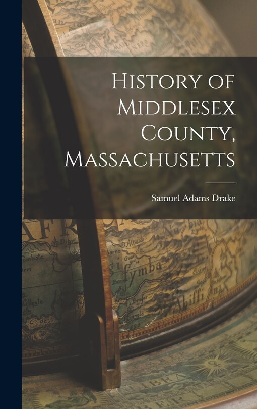 Front cover_History of Middlesex County, Massachusetts