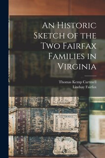 Front cover_An Historic Sketch of the two Fairfax Families in Virginia