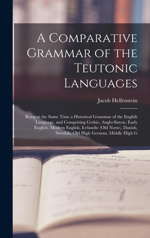 Front cover_A Comparative Grammar of the Teutonic Languages