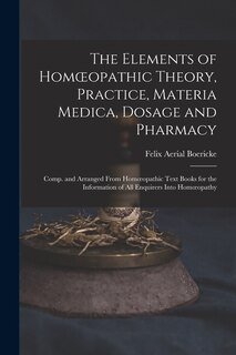 Front cover_The Elements of Homoeopathic Theory, Practice, Materia Medica, Dosage and Pharmacy