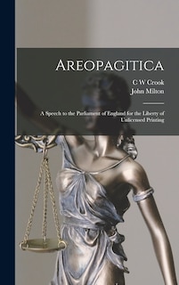 Couverture_Areopagitica; a Speech to the Parliament of England for the Liberty of Unlicensed Printing