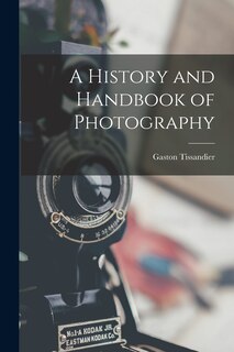 Front cover_A History and Handbook of Photography