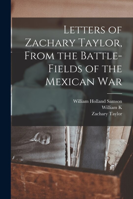 Front cover_Letters of Zachary Taylor, From the Battle-fields of the Mexican War