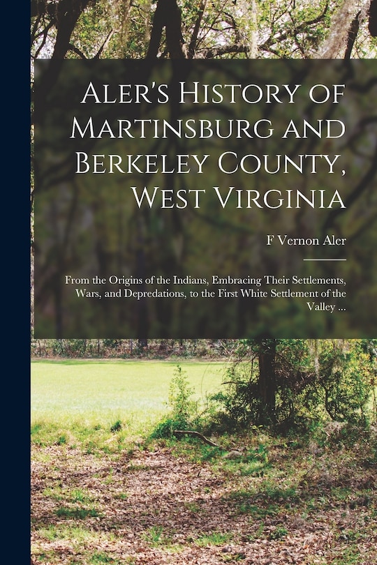 Front cover_Aler's History of Martinsburg and Berkeley County, West Virginia