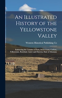 Front cover_An Illustrated History of the Yellowstone Valley