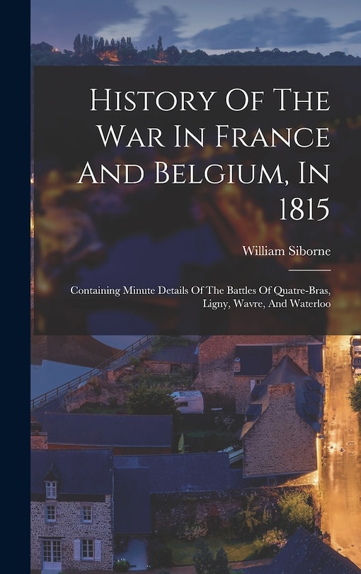 Front cover_History Of The War In France And Belgium, In 1815