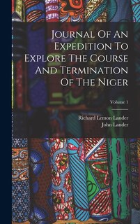 Front cover_Journal Of An Expedition To Explore The Course And Termination Of The Niger; Volume 1