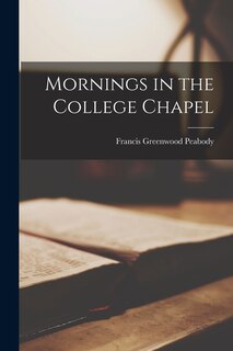 Front cover_Mornings in the College Chapel