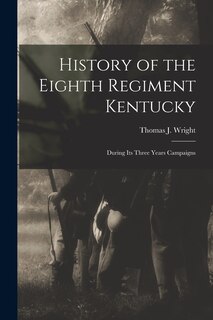 Front cover_History of the Eighth Regiment Kentucky
