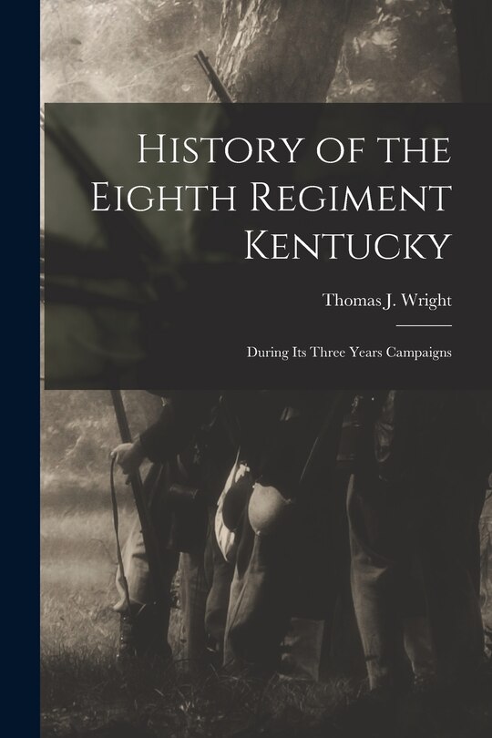 Front cover_History of the Eighth Regiment Kentucky