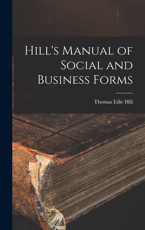 Front cover_Hill's Manual of Social and Business Forms