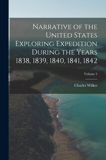 Front cover_Narrative of the United States Exploring Expedition During the Years 1838, 1839, 1840, 1841, 1842; Volume 5