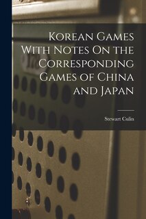 Front cover_Korean Games With Notes On the Corresponding Games of China and Japan