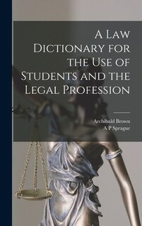 Front cover_A law Dictionary for the use of Students and the Legal Profession