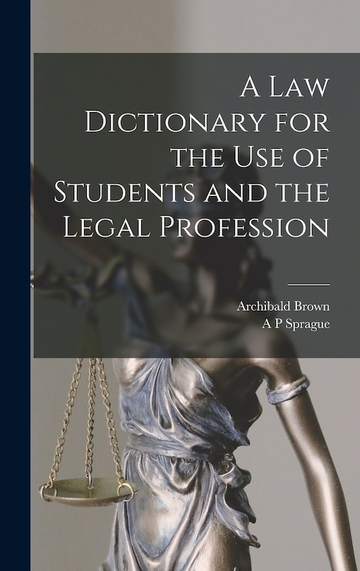 Front cover_A law Dictionary for the use of Students and the Legal Profession