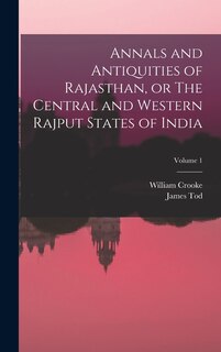 Couverture_Annals and Antiquities of Rajasthan, or The Central and Western Rajput States of India; Volume 1