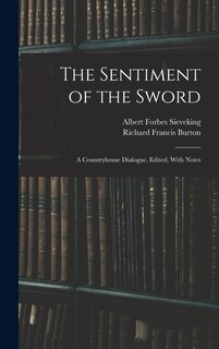 Front cover_The Sentiment of the Sword; a Countryhouse Dialogue. Edited, With Notes