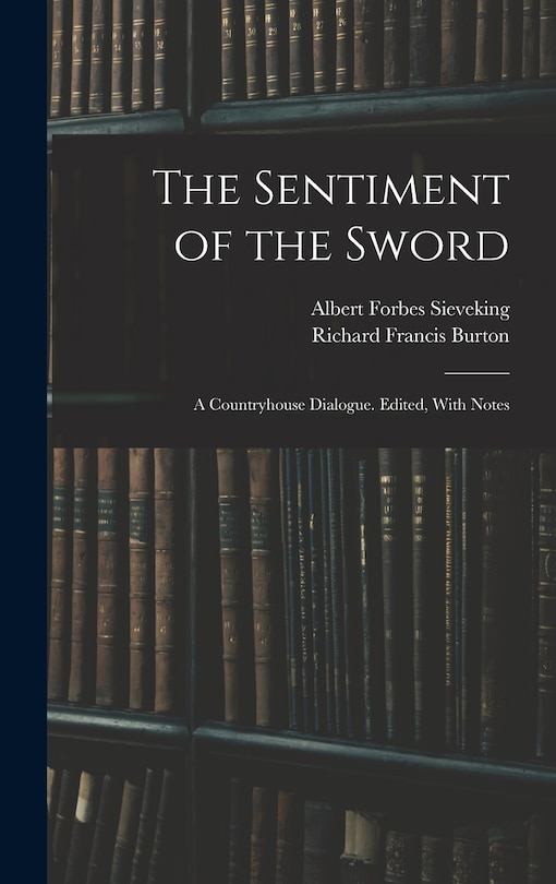 Front cover_The Sentiment of the Sword; a Countryhouse Dialogue. Edited, With Notes