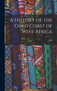 Couverture_A History of the Gold Coast of West Africa