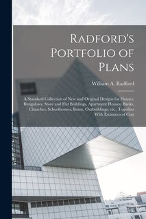 Front cover_Radford's Portfolio of Plans; a Standard Collection of new and Original Designs for Houses, Bungalows, Store and Flat Buildings, Apartment Houses, Banks, Churches, Schoolhouses, Barns, Outbuildings, etc., Together With Estimates of Cost