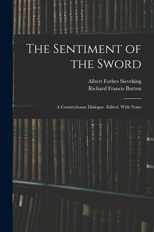 Front cover_The Sentiment of the Sword; a Countryhouse Dialogue. Edited, With Notes