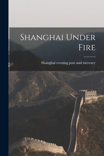 Front cover_Shanghai Under Fire
