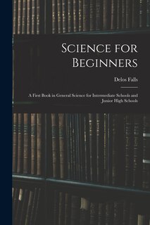 Front cover_Science for Beginners; a First Book in General Science for Intermediate Schools and Junior High Schools