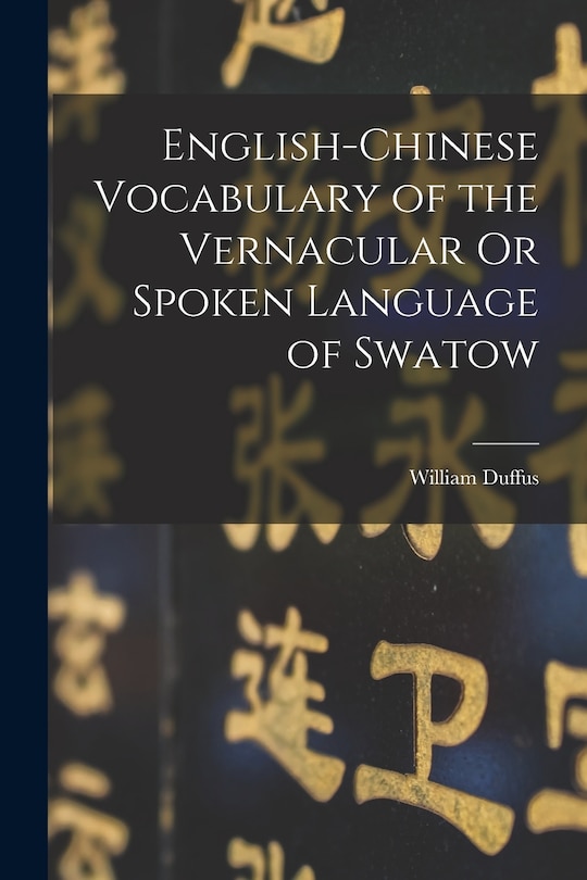 Front cover_English-Chinese Vocabulary of the Vernacular Or Spoken Language of Swatow