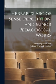 Front cover_Herbart's Abc of Sense-Perception, and Minor Pedagogical Works