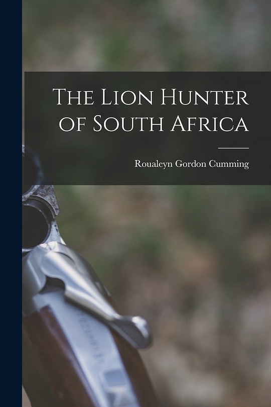 Couverture_The Lion Hunter of South Africa