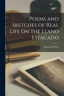 Couverture_Poems and Sketches of Real Life on the Llano Estacado