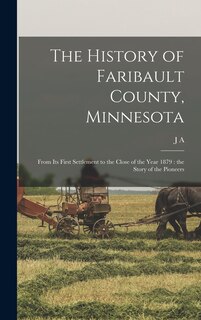 Couverture_The History of Faribault County, Minnesota