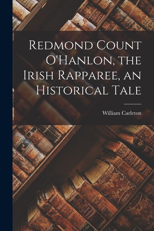 Couverture_Redmond Count O'Hanlon, the Irish Rapparee, an Historical Tale