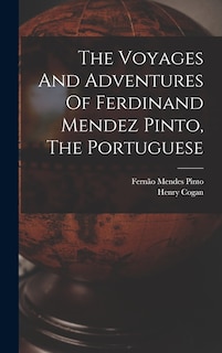 Front cover_The Voyages And Adventures Of Ferdinand Mendez Pinto, The Portuguese