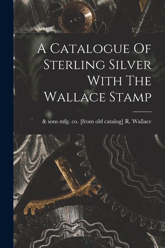 Couverture_A Catalogue Of Sterling Silver With The Wallace Stamp
