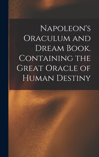 Front cover_Napoleon's Oraculum and Dream Book. Containing the Great Oracle of Human Destiny