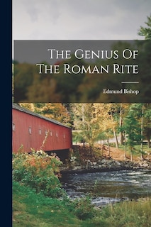 Front cover_The Genius Of The Roman Rite