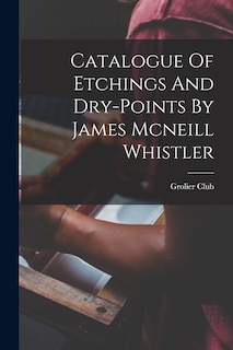 Front cover_Catalogue Of Etchings And Dry-points By James Mcneill Whistler