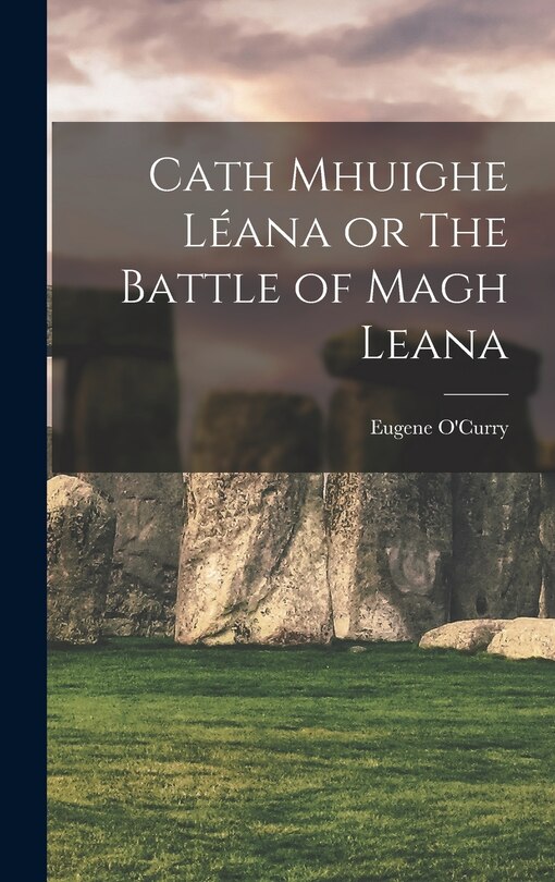 Front cover_Cath Mhuighe Léana or The Battle of Magh Leana