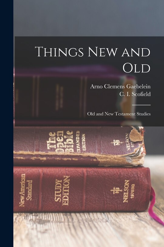 Couverture_Things New and Old; Old and New Testament Studies