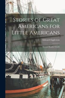 Front cover_Stories of Great Americans for Little Americans; Second Reader Grade