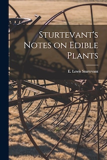 Front cover_Sturtevant's Notes on Edible Plants