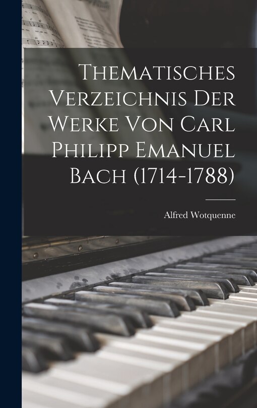 Front cover_Thematisches Verzeichnis der Werke von Carl Philipp Emanuel Bach (1714-1788)