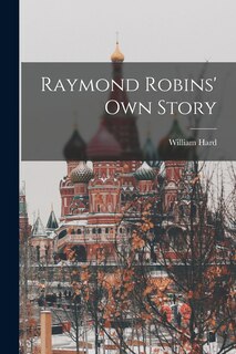 Couverture_Raymond Robins' Own Story