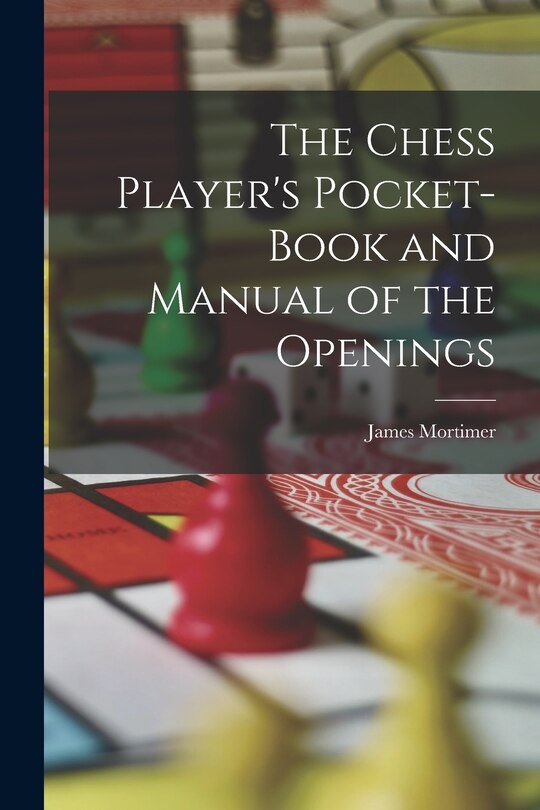 Front cover_The Chess Player's Pocket-Book and Manual of the Openings