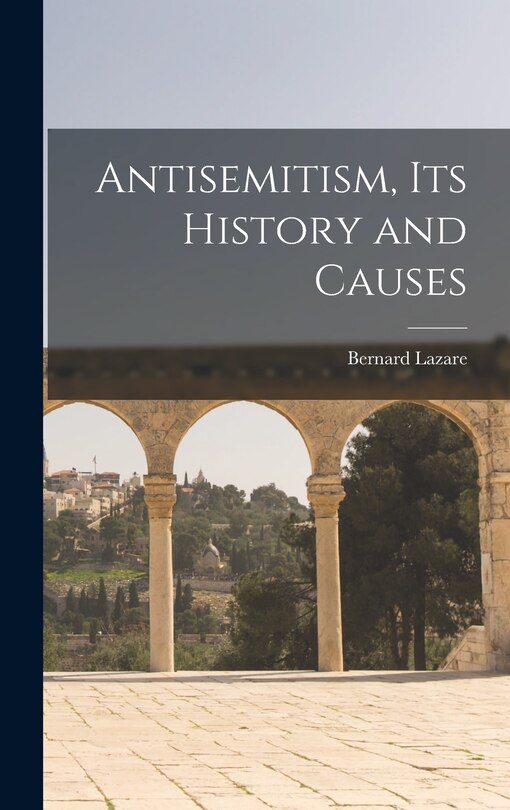 Antisemitism, Its History and Causes